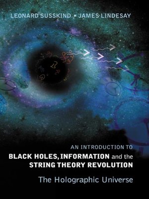 cover image of An Introduction to Black Holes, Information and the String Theory Revolution
